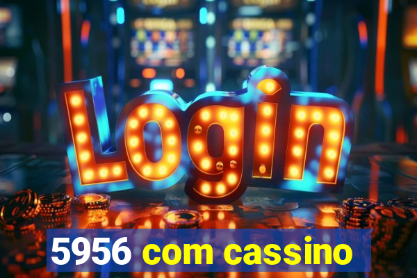 5956 com cassino